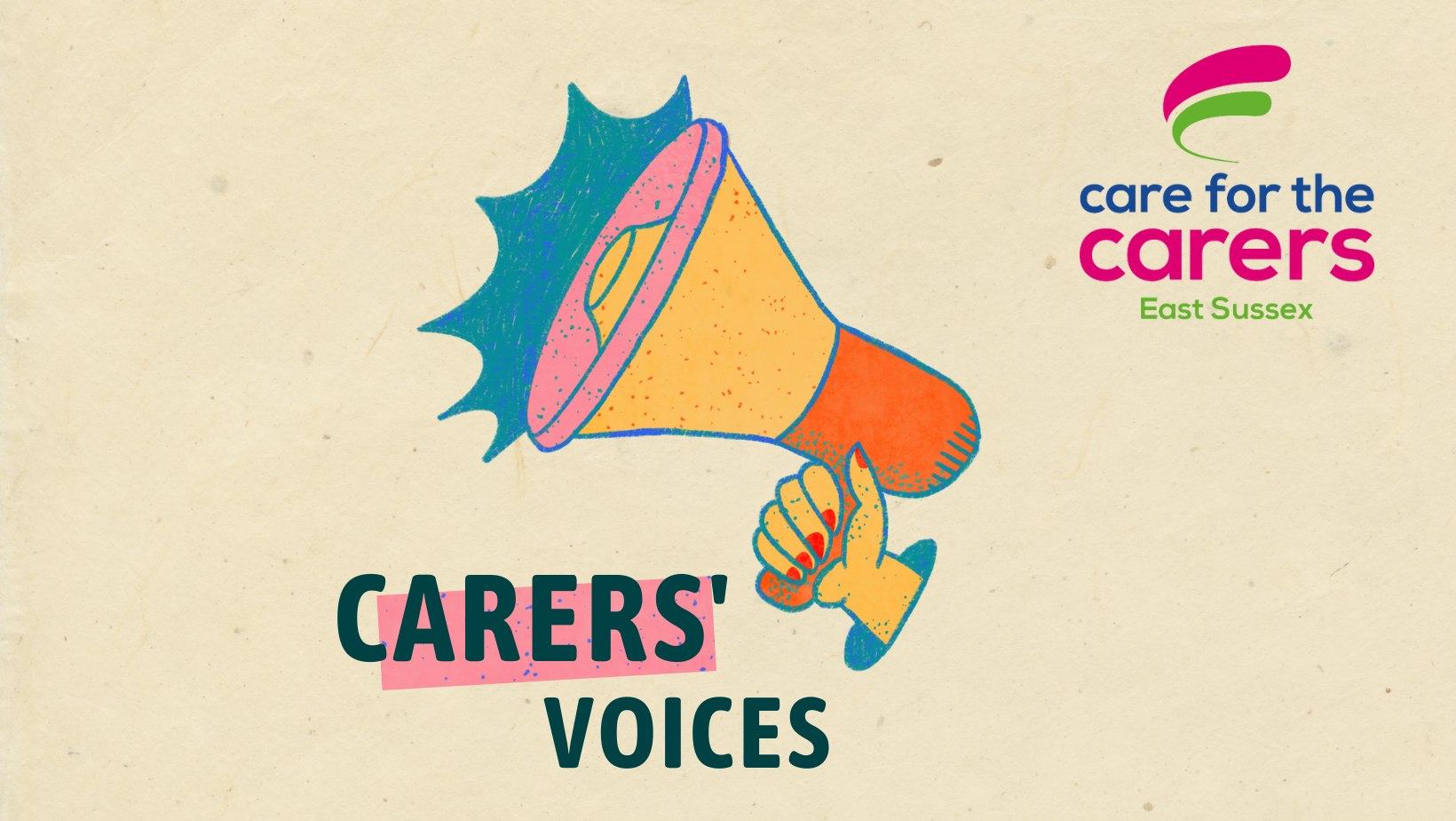 A hand holding a yellow and orange megaphone. Underneath it are the words 'Carers' Voices'. The Care for the Carers logo is in the top right corner.
