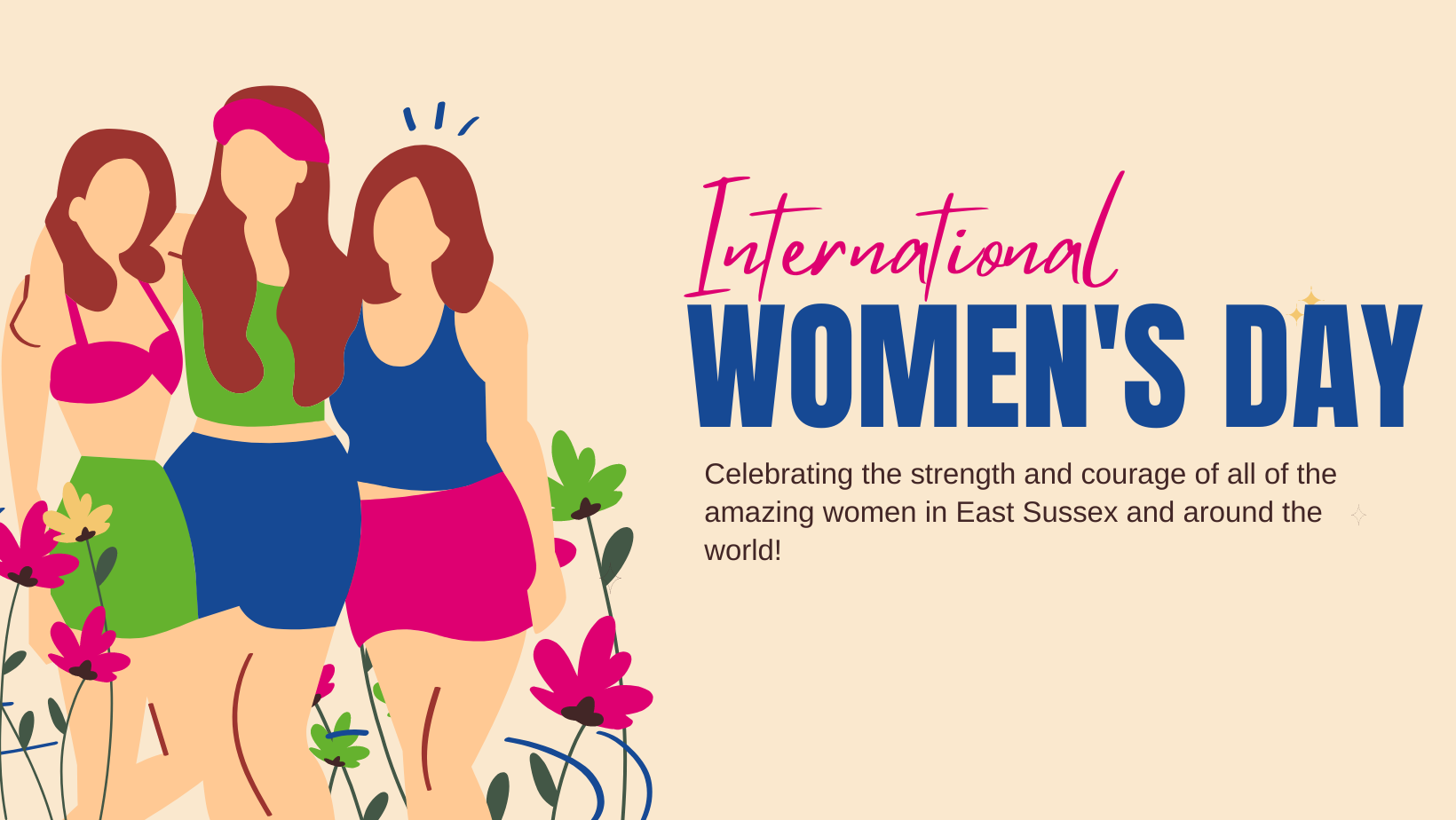 A header for International Women's Day, with the caption 'Celebrating the strength and courage of all of the amazing women in East Sussex and around the world!'