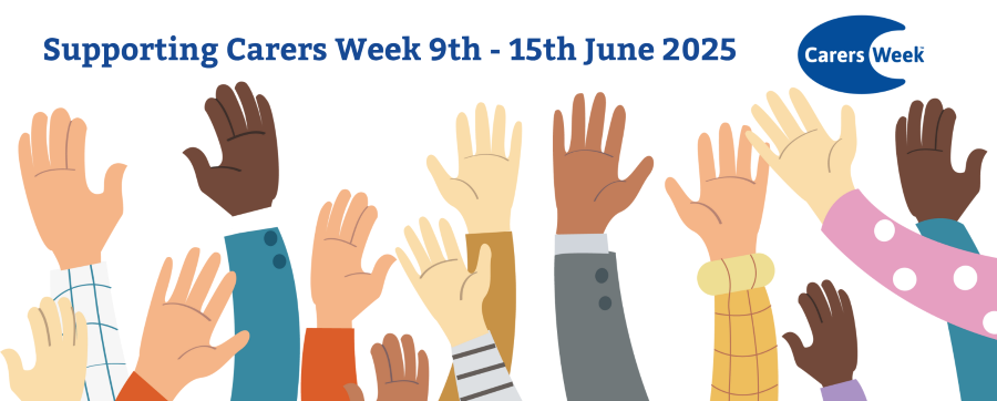 Supporting Carers Week 9th – 15th June 2025 WEB BANNER Graphic of lots of hands raised.