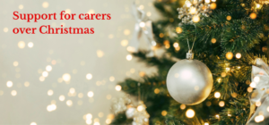 Christmas tree and bauble against sparkly background and text 'Support for Carers over Christmas'